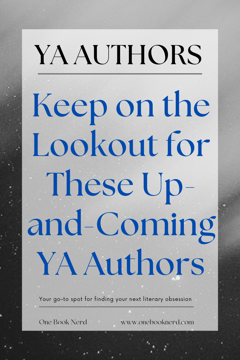 Keep on the Lookout for These Up-and-Coming YA Authors